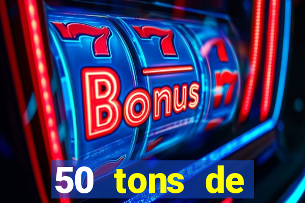 50 tons de liberdade dublado online