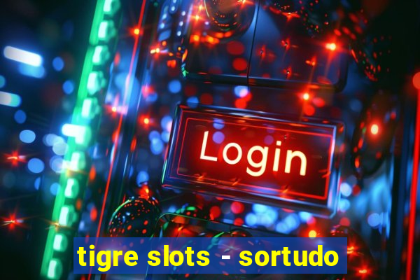 tigre slots - sortudo