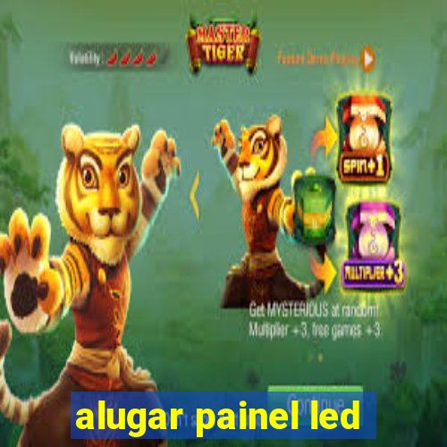 alugar painel led
