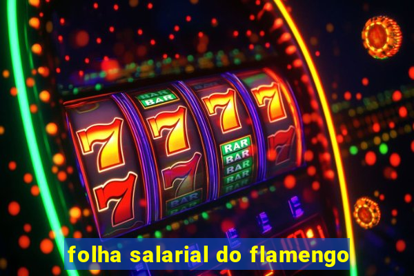 folha salarial do flamengo