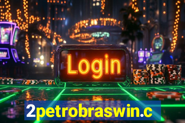 2petrobraswin.com