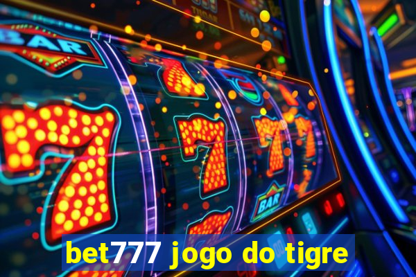 bet777 jogo do tigre