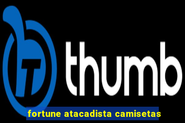 fortune atacadista camisetas