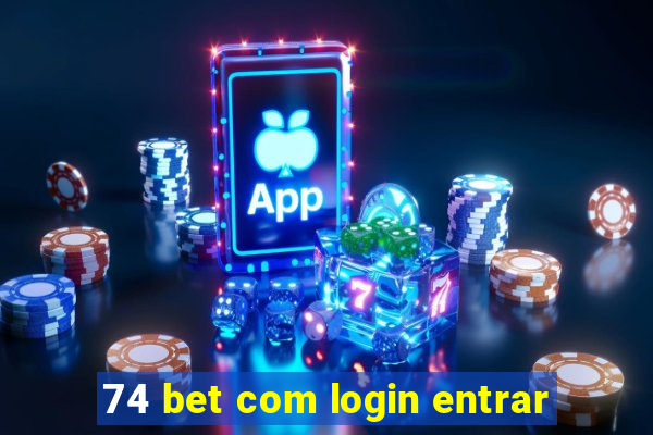 74 bet com login entrar