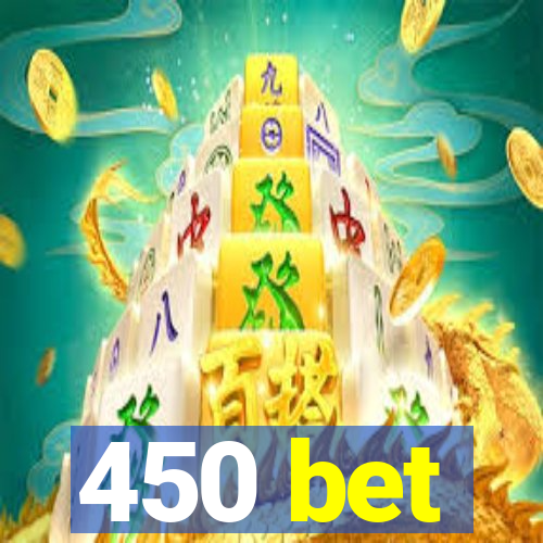 450 bet