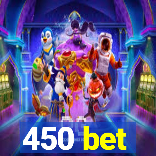 450 bet