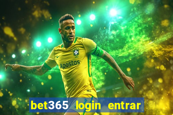 bet365 login entrar agora direto