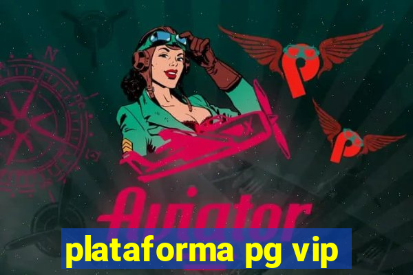 plataforma pg vip