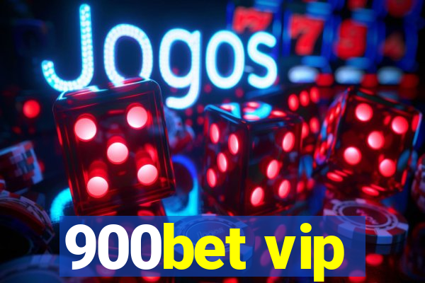 900bet vip