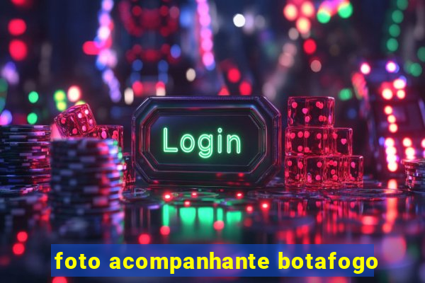 foto acompanhante botafogo