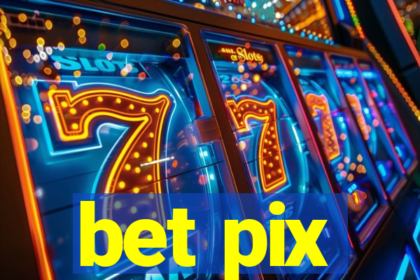 bet pix