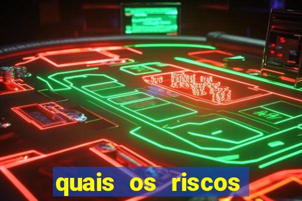 quais os riscos dos jogos de aposta