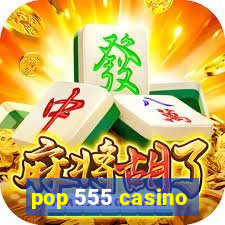 pop 555 casino