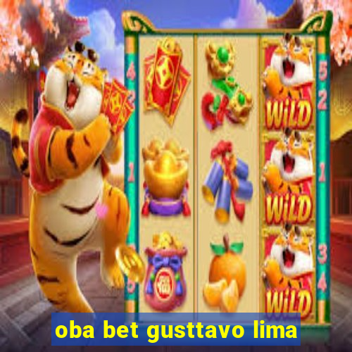 oba bet gusttavo lima