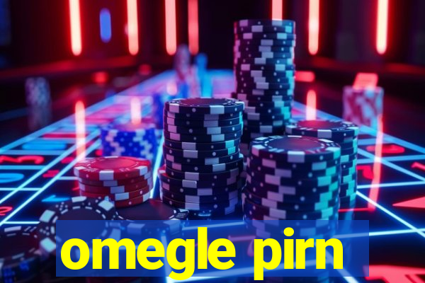 omegle pirn