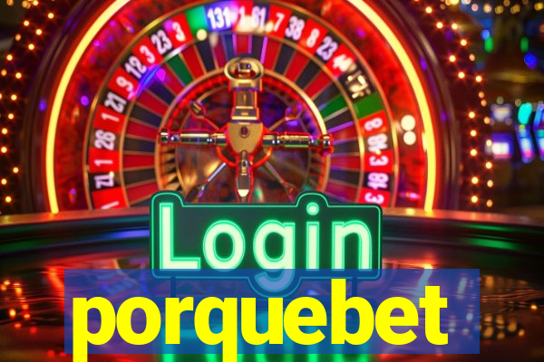 porquebet