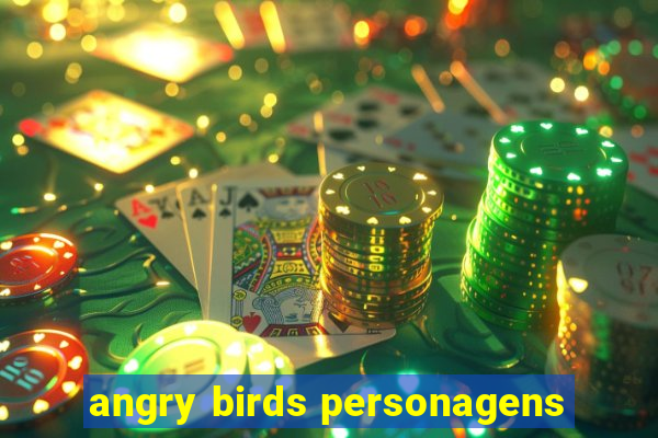 angry birds personagens