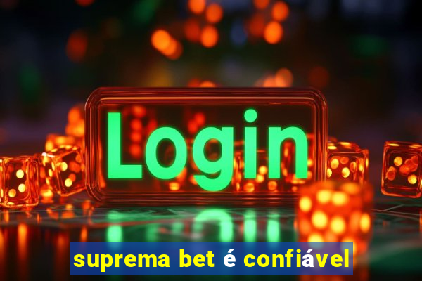 suprema bet é confiável