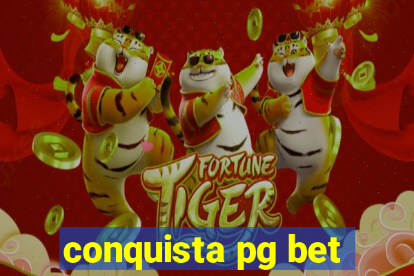 conquista pg bet