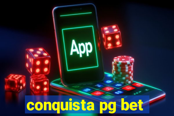 conquista pg bet