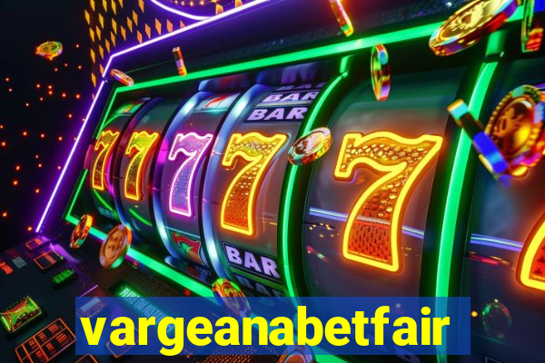 vargeanabetfair