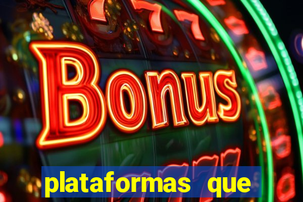plataformas que estao pagando bem