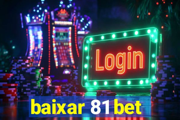 baixar 81 bet