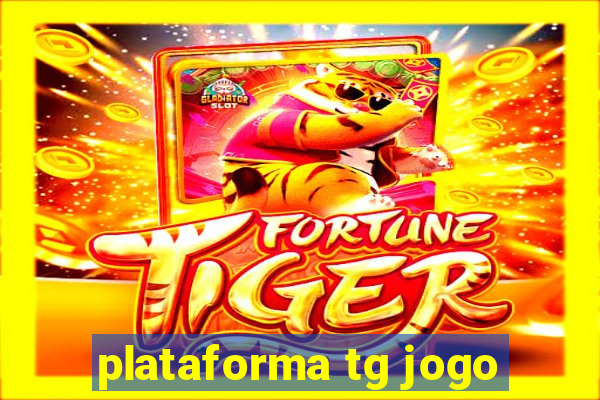 plataforma tg jogo