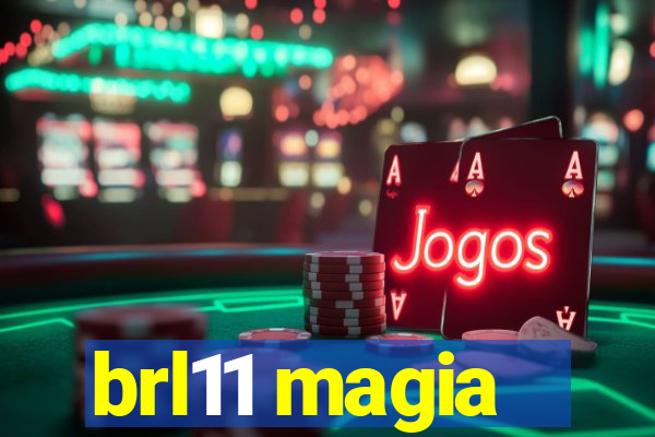 brl11 magia