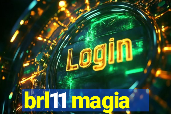 brl11 magia