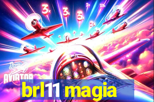 brl11 magia