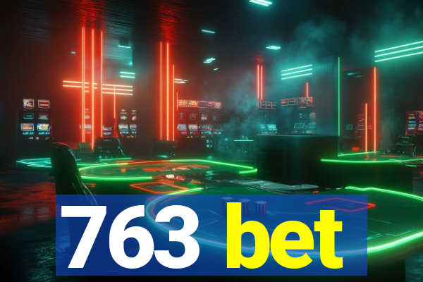 763 bet