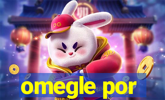 omegle por