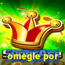 omegle por