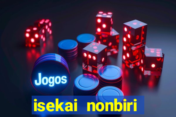 isekai nonbiri nouka completo dublado