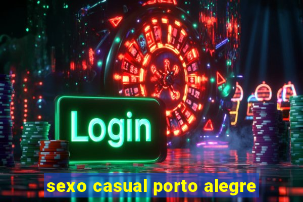 sexo casual porto alegre