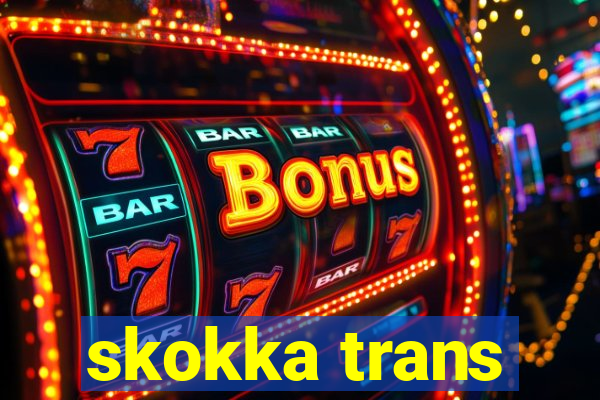 skokka trans