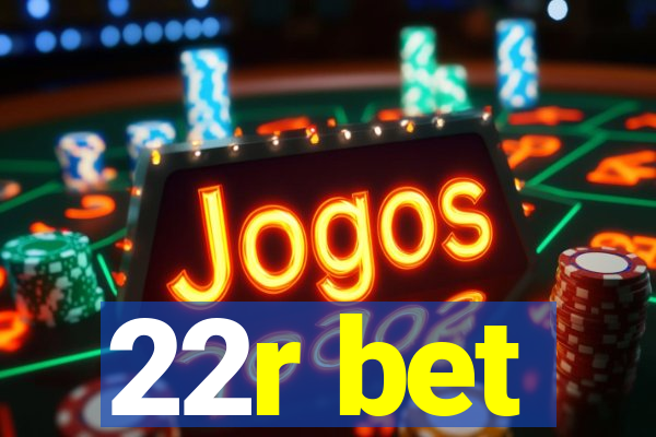 22r bet