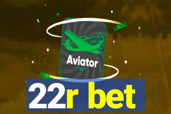 22r bet