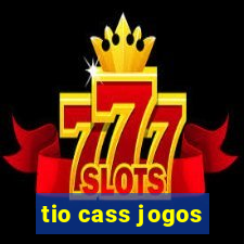 tio cass jogos