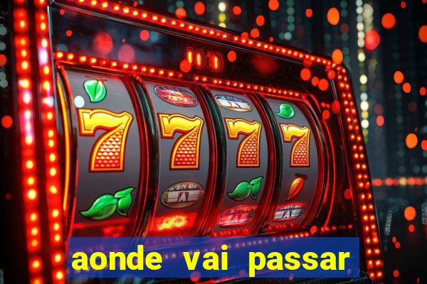 aonde vai passar jogo do inter