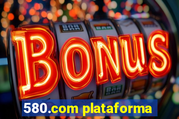 580.com plataforma