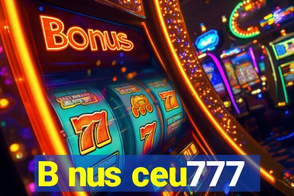 B nus ceu777