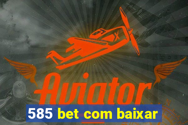 585 bet com baixar