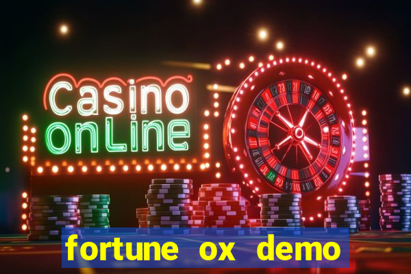 fortune ox demo dinheiro infinito