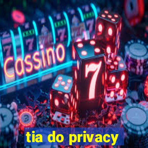 tia do privacy
