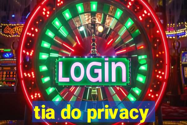 tia do privacy