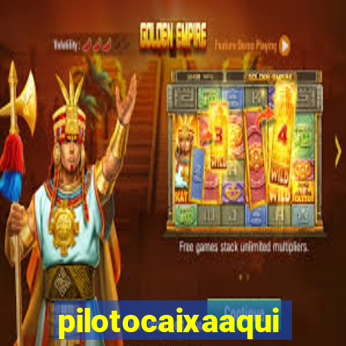 pilotocaixaaqui