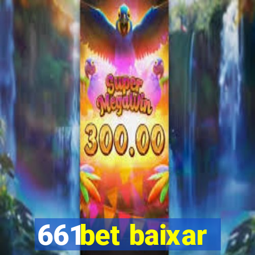 661bet baixar