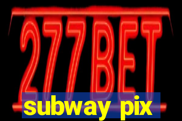 subway pix
